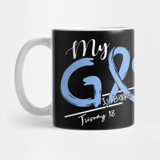 Trisomy 18 Awareness My God Is Stronger - In This Family No One Fights Alone Mug